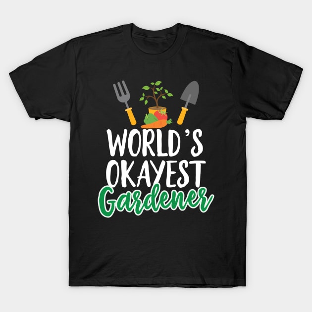 World's Okayest Gardener T-Shirt by Eugenex